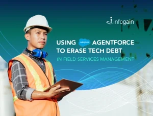 Using Agentforce to erase tech debt in Field Service Management